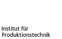 Institut für Produktionstechnik